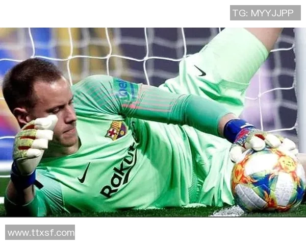特尔施特根的守门之道：从青涩少年到世界顶级门将的成长历程
